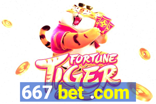 667 bet .com
